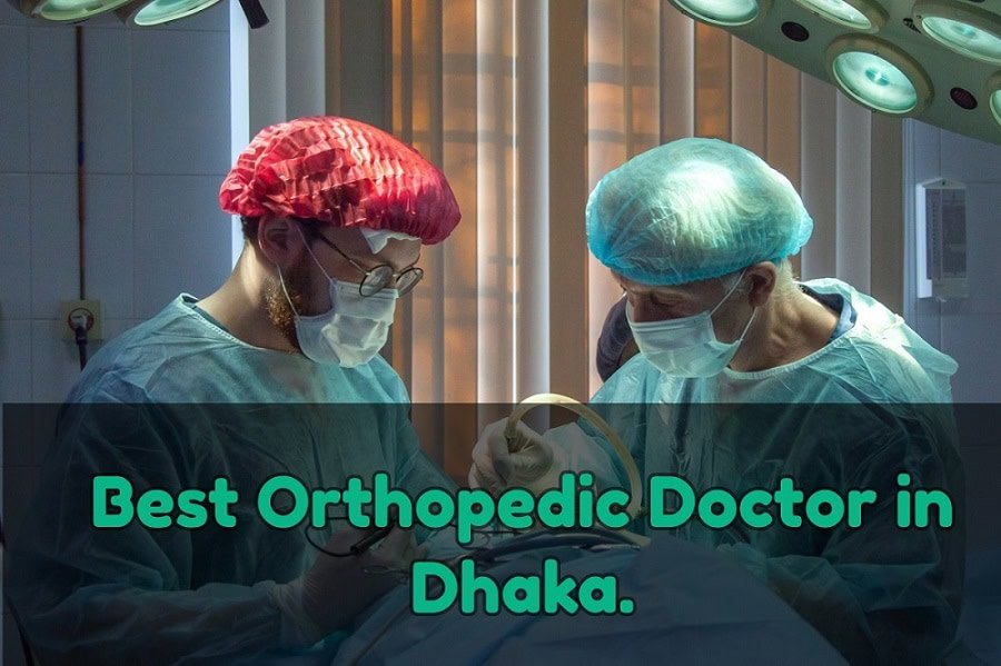 Best Orthopedic Doctor in Dhaka
