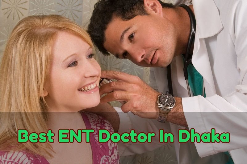 Best ENT Doctor In Dhaka