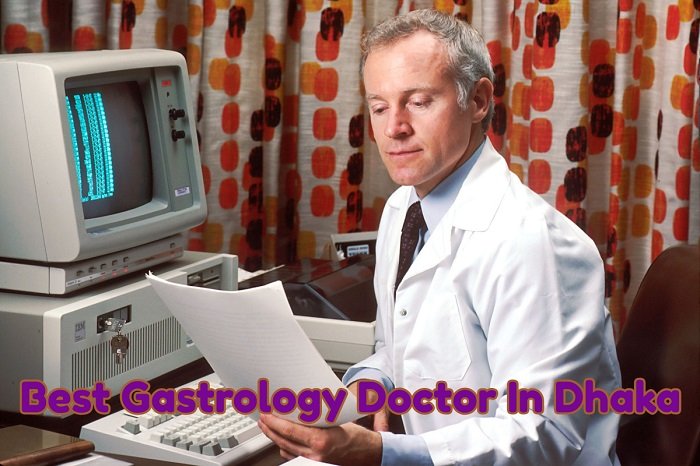 Best Gastrology Doctor In Dhaka